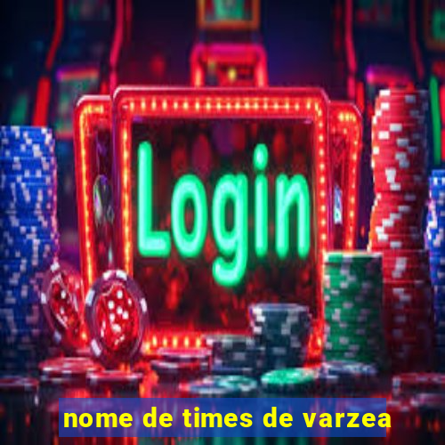 nome de times de varzea